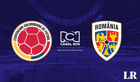 colombia vs rumania en vivo rcn